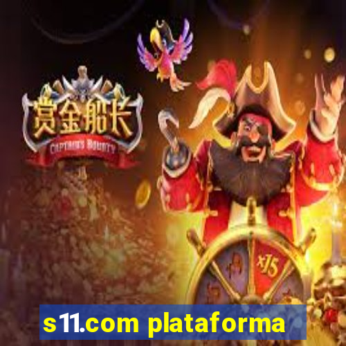 s11.com plataforma